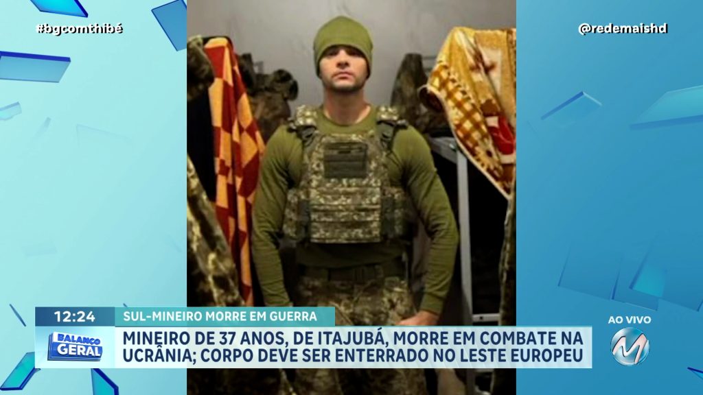 MINEIRO DE 37 ANOS, DE ITAJUBÁ, FOI MORTO DURANTE COMBATE NA UCRÂNIA