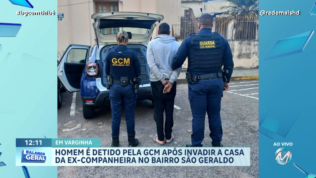 HOMEM É PRESO EM FLAGRANTE AO TENTAR INVADIR CASA DA EX NO BAIRRO SÃO GERALDO, EM VARGINHA