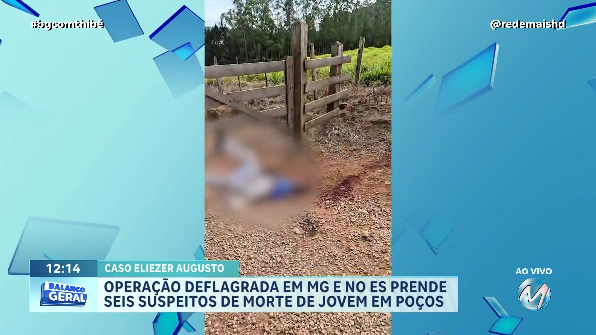 CASO ELIEZER AUGUSTO: OPERAÇÃO DEFLAGRADA EM MG E NO ES PRENDE SEIS SUSPEITOS DE MORTE DE JOVEM EM POÇOS