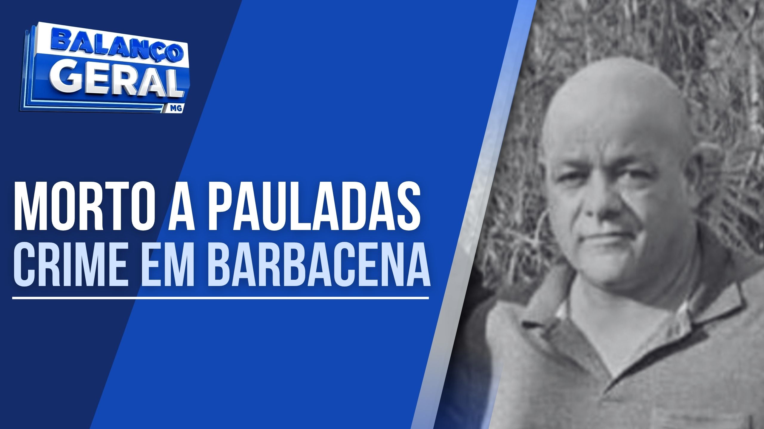 HOMEM DE 62 ANOS É MORTO A PAULADAS EM RUA DE BARBACENA
