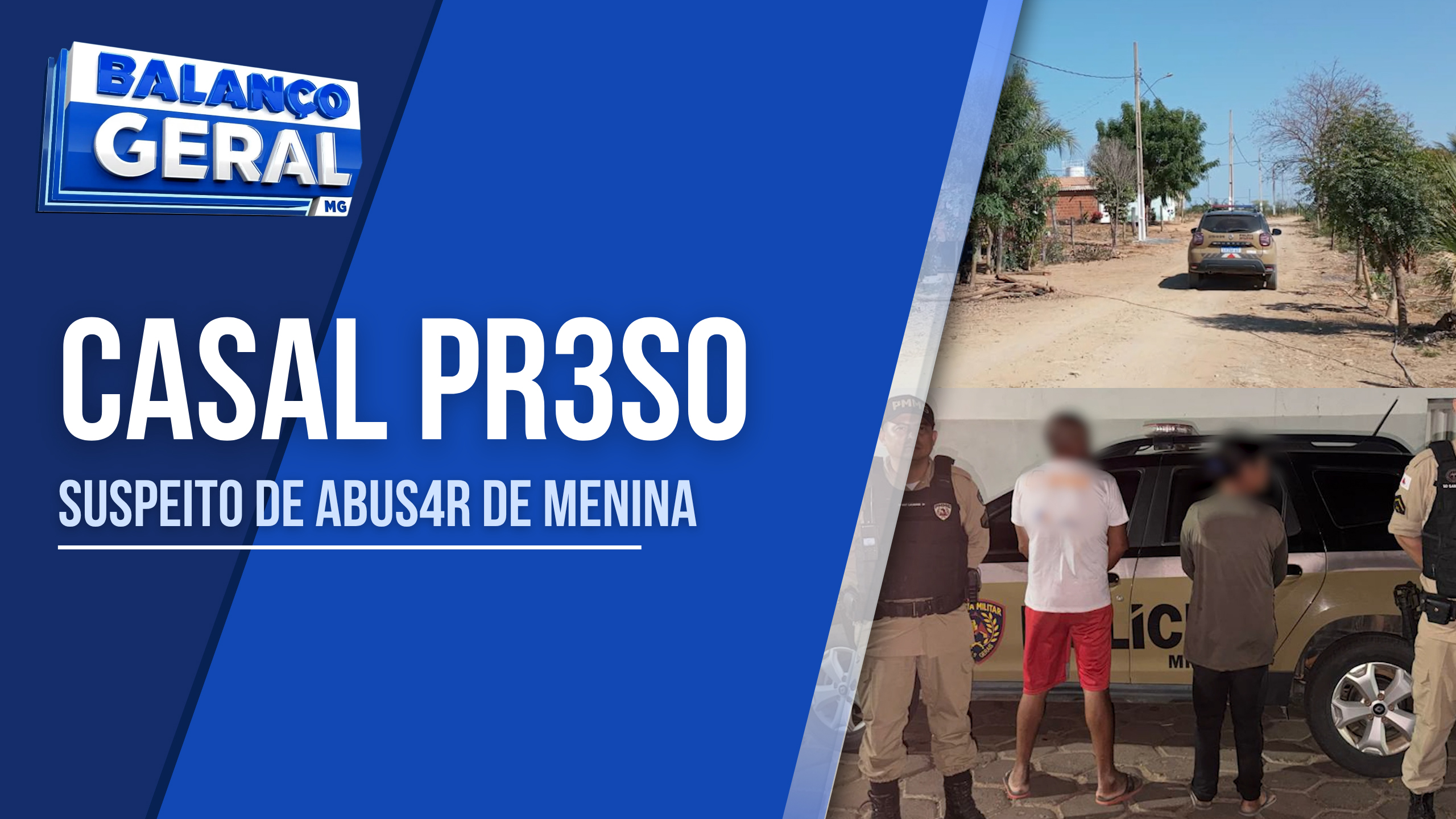 CASAL É PRESO SUSPEITO DE ABUSAR DE MENINA DE 7 ANOS EM JAÍBA