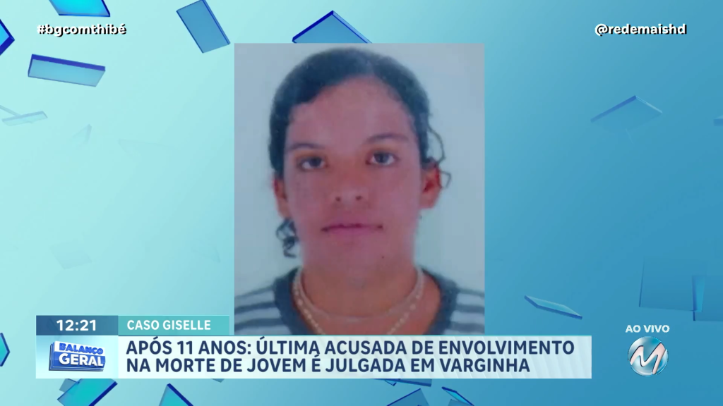 JULGAMENTO DE ÚLTIMA ACUSADA DE ENVOLVIMENTO NA MORTE DE GISELLE DE CARLOS COMEÇA NO FÓRUM DE VARGINHA
